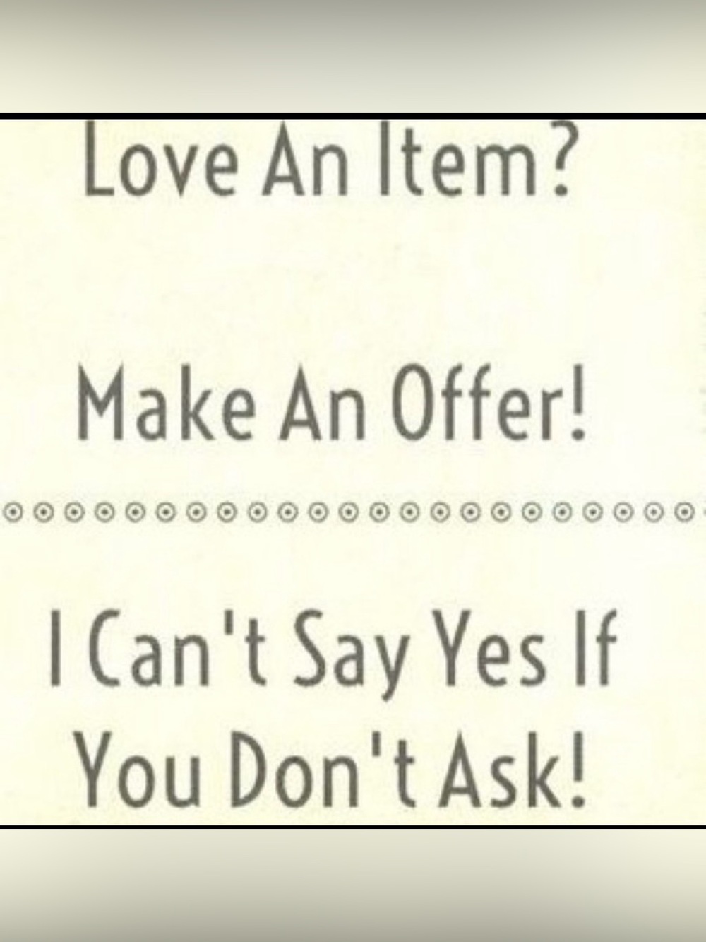 CAN'T SAY YES IF YOU DON'T ASK